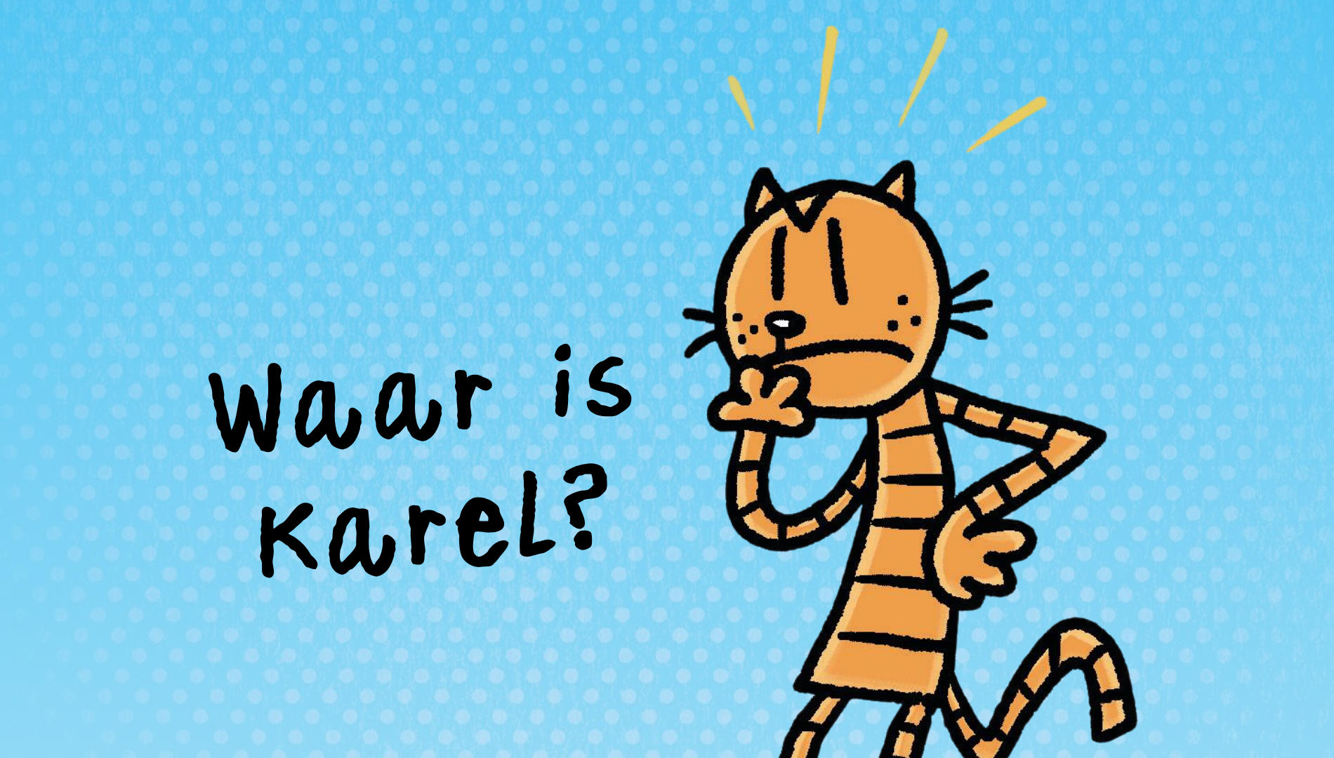 Waar is Karel?