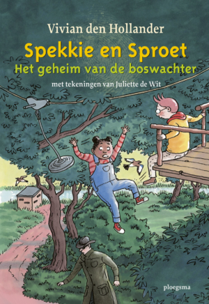 Spekkie en Sproet: Het geheim van de boswachter - Vivian den Hollander & Juliette de Wit