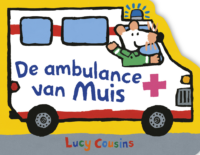 De ambulance van Muis - Lucy Cousins