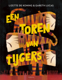Een toren van tijgers - Lizette de Koning, Gareth Lucas