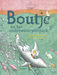 Boutje 2 - Boutje en het onderwaterpretpark - Mirjam Oldenhave, Rick de Haas