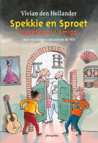 Spekkie en Sproet: Wachtwoord Amigo - Vivian den Hollander, Juliette de Wit