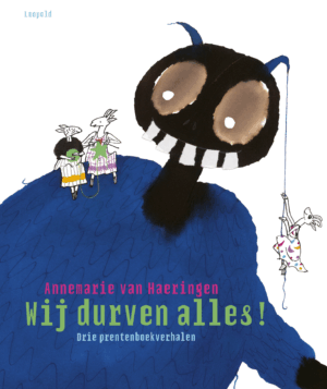 Wij durven alles! - Annemarie van Haeringen