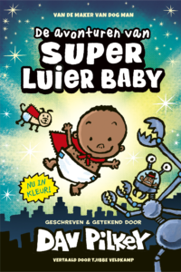 De avonturen van Super Luier Baby (kleureditie) - Dav Pilkey