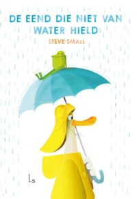 De eend die niet van water hield - Steve Small
