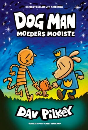 Deel 10 - Dog Man: Moeders mooiste (7-12 jaar) - Dav Pilkey