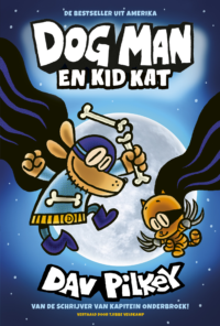 Dog Man 4 – Dog Man en Kid Kat - Dav Pilkey