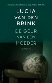 De geur van een moeder - Lucia van den Brink