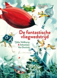 De fantastische vliegwedstrijd - Tjibbe Veldkamp, Sebastiaan Van Doninck