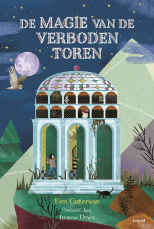 De magie van de verboden toren - Ben Guterson & Lobke van Aar