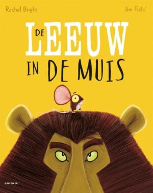 De leeuw in de muis - Rachel Bright & Jim Field