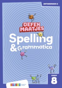 Oefenmaatjes – Oefenmaatjes Spelling & Grammatica Groep 8 antwoordenboek 2 - Marion van der Meulen