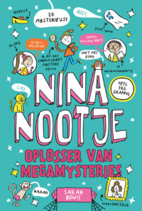 Nina Nootje: Oplosser van megamysteries - Sarah Bowie