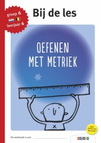 Oefenen met metriek groep 6 – leerjaar 4 -