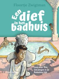 Duik in de tijd van – Een dief in het badhuis - Floortje Zwigtman, Andrea Kruis