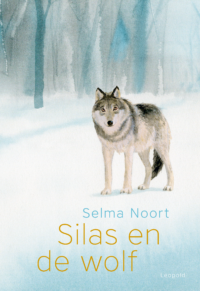 Silas en de wolf - Selma Noort, Martijn van der Linden