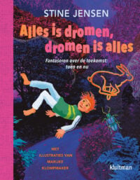 Alles is dromen, dromen is alles - Stine Jensen, Marijke Klompmaker