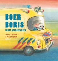 Boer Boris en het gebroken been - Ted van Lieshout, Philip Hopman