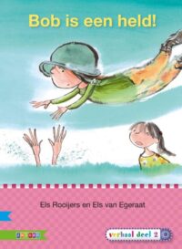Veilig leren lezen – Bob is een held! AVI E3 - Els Rooijers, Els van Egeraat