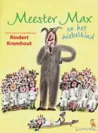 Meester Max en het wiebelkind - Rindert Kromhout