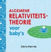 Algemene relativiteitstheorie voor baby’s - Chris Ferrie
