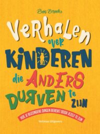 Verhalen over kinderen die anders durven te zijn - Ben Brooks, Quinton Winter