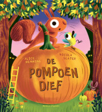 De pompoendief - Alice Hemming, Nicola Slater