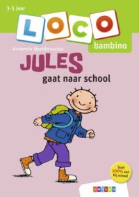 Loco Bambino Jules gaat naar school - Annemie Berebrouckx