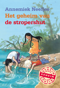 Geheim van de stropershut - Annemiek Neefjes, Saskia Halfmouw