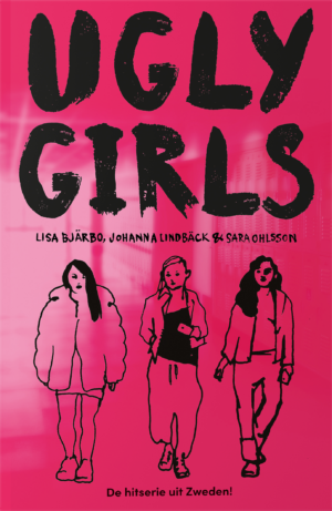 Ugly girls (13+ jaar) - Lisa Bjärbo & Johanna Lindbäck