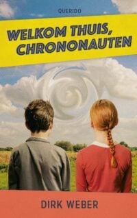 Welkom thuis, chrononauten - Dirk Weber