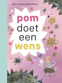 ik lees – pom doet een wens - Esther van Lieshout, Nadia Meezen