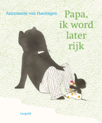 Papa, ik word later rijk - Annemarie van Haeringen