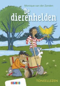 Toneellezen – De dierenhelden - Monique van der Zanden, Richard Verschraagen