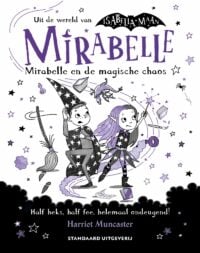 Mirabelle 6: Mirabelle en de magische chaos - Harriet Muncaster