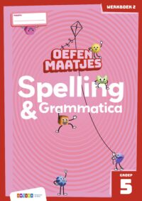 Oefenmaatjes – Oefenmaatjes Spelling & Grammatica groep 5 werkboek 2 - Marion van der Meulen