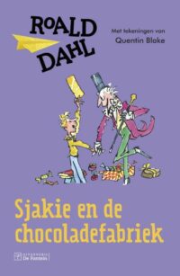 Sjakie en de chocoladefabriek - Roald Dahl, Quentin Blake