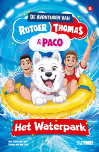 Rutger, Thomas & Paco 6 – De avonturen van Rutger, Thomas en Paco – Het Waterpark - Rutger Vink, Thomas van Grinsven, Sabine van der Stadt
