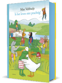 Is het leven niet prachtig! - Max Velthuijs