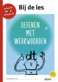Oefenen met werkwoorden groep 6 – leerjaar 4 -
