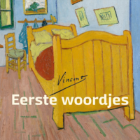 Vincent – Eerste woordjes - Vincent van Gogh