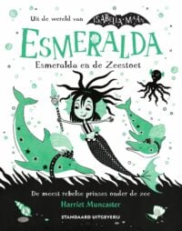 Esmeralda en de Zeestoet - Harriet Muncaster