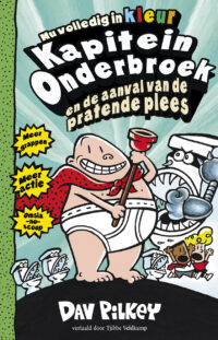Kapitein Onderbroek en de aanval van de pratende plees - Dav Pilkey