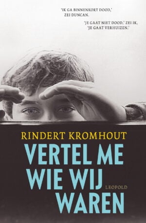 Vertel me wie wij waren - Rindert Kromhout