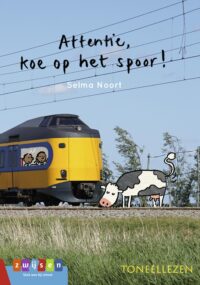 Toneellezen – Attentie, koe op het spoor! - Selma Noort, Tineke Meirink