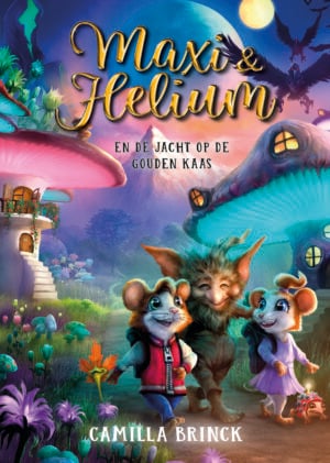 Maxi & Helium en de jacht op de gouden kaas - Camilla Brinck