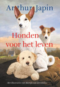 Honden voor het leven - Arthur Japin, Martijn van der Linden