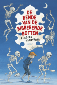 De bende van de bibberende botten - Rindert Kromhout, Annemarie van Haeringen, Saskia Halfmouw