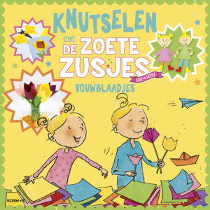 Knutselen met de Zoete Zusjes - vouwblaadjes - Hanneke de Zoete & Iris Boter