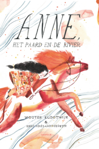 Anne, het paard en de rivier - Wouter Klootwijk, Enzo Pérès-Labourdette